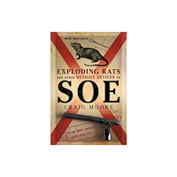 Pen & Sword Books Ltd Exploding Rats and Other Devious Devices of SOE (inbunden, eng)