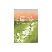 Cinnamon Press If you want to know her (häftad, eng)