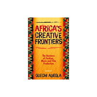 Emerald Publishing Limited Africa's Creative Frontiers (inbunden, eng)