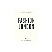 Hoxton Mini Press An Opinionated Guide to Fashion London (häftad, eng)