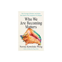 North Atlantic Books,U.S. Who We Are Becoming Matters (häftad, eng)