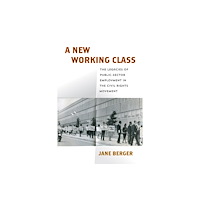 University of Pennsylvania Press A New Working Class (häftad, eng)