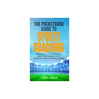 Leadership and Sport The Pocketbook Guide To Sports Coaching (häftad, eng)