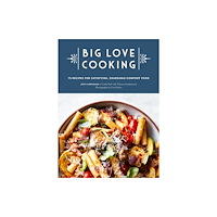 Chronicle Books Big Love Cooking (inbunden, eng)