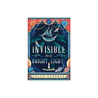 Bloomsbury Publishing PLC Invisible in a Bright Light (inbunden, eng)