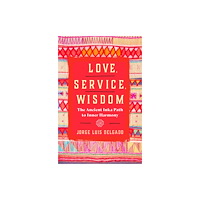 Hierophant Publishing Love, Service, Wisdom (häftad, eng)