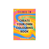 Colour Your Streets Create Your Own Colouring Book (A4) (häftad, eng)