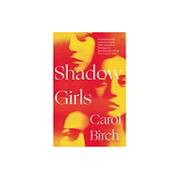 Bloomsbury Publishing PLC Shadow Girls (inbunden, eng)