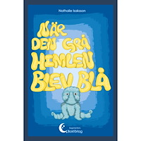 Nathalie Isaksson När den grå himlen blev blå (inbunden)