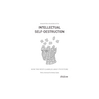 ibidem-Verlag, Jessica Haunschild u Christian Scho Intellectual Self-Destruction (häftad, eng)