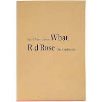 Imri Sandström What R-d Rose: On Ekphrasis (häftad, eng)