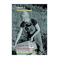 Bo Ulfvenstierna Saltost å Vaschelkrömme : dagbok från Vålhallasätern (inbunden)