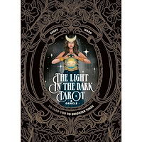 Kerry Ward The Light in the Dark Tarot & Oracle Deck: To lead you to brighter times