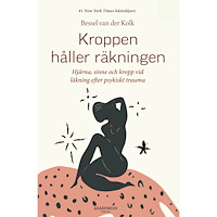 Bessel Van der Kolk Kroppen håller räkningen : hjärna, sinne och kropp vid läkning efter psykiskt trauma (bok, danskt band) (Skadad)
