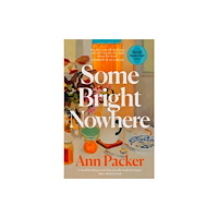Ann Packer Some Bright Nowhere (häftad, eng)