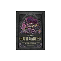 Felicia Feaster The Goth Garden (inbunden, eng)