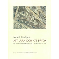 Mereth Lindgren Att lära och att pryda : Om efterreformatoriska kyrkmålningar i Sverige cirka 1530-1630 (häftad)