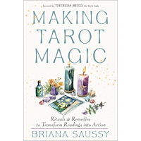 Briana Saussy Making Tarot Magic: Rituals and Remedies to Transform Readings into Action (häftad, eng)