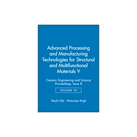 John Wiley & Sons Inc Advanced Processing and Manufacturing Technologies for Structural and Multifunctional Materials V, Volume 32, Issue 8 (i...