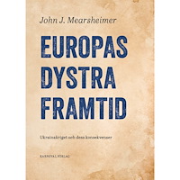 John J. Mearsheimer Europas dystra framtid (bok, kartonnage)
