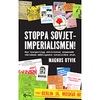 Magnus Utvik Stoppa Sovjetimperialismen (inbunden)