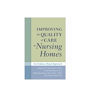 Johns Hopkins University Press Improving the Quality of Care in Nursing Homes (inbunden, eng)