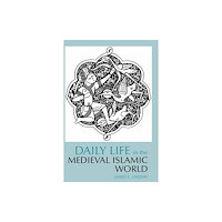Hackett Publishing Co, Inc Daily Life in the Medieval Islamic World (häftad, eng)