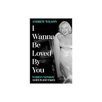 Simon & Schuster Ltd I Wanna Be Loved By You (häftad, eng)