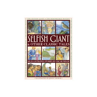 Anness publishing Selfish Giant & Other Classic Tales (häftad, eng)