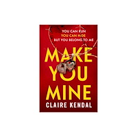 HarperCollins Publishers Make You Mine (häftad, eng)