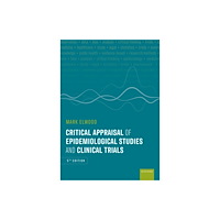 Oxford University Press Critical Appraisal of Epidemiological Studies and Clinical Trials (häftad, eng)