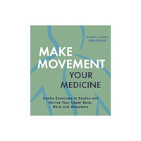 Bloomsbury Publishing PLC Make Movement Your Medicine (häftad, eng)