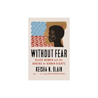 Not Stated Without Fear - Black Women and the Making of Human Rights (häftad, eng)