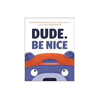 Penguin Young Readers Dude. Be Nice (inbunden, eng)