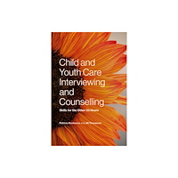 Canadian Scholars Child and Youth Care Interviewing and Counselling (häftad, eng)