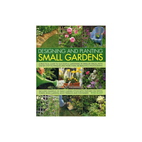 Anness publishing Designing and Planting Small Gardens (häftad, eng)