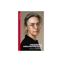 Vintage Publishing The Essential Anna Politkovskaya (häftad, eng)