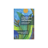 Multilingual Matters A Handbook of Integration with Refugees (häftad, eng)