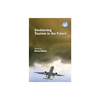 Channel View Publications Ltd Envisioning Tourism in the Future (inbunden, eng)