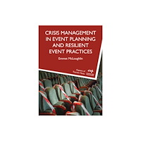 Channel View Publications Ltd Crisis Management in Event Planning and Resilient Event Practices (häftad, eng)