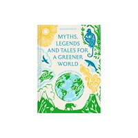 Batsford Myths, Legends and Tales for a Greener World (inbunden, eng)