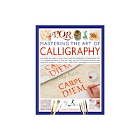 Anness publishing Mastering the Art of Calligraphy (inbunden, eng)