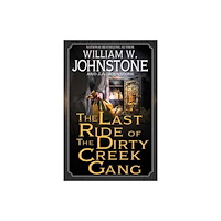 Kensington Publishing The Last Ride of the Dirty Creek Gang (häftad, eng)
