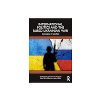 Taylor & francis ltd International Politics and the Russo-Ukrainian War (häftad, eng)