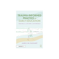 Taylor & francis ltd Trauma-Informed Practice in Early Education (häftad, eng)