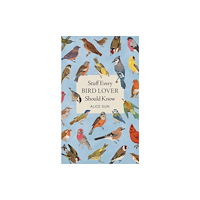 Andrews McMeel Publishing Stuff Every Bird Lover Should Know (inbunden, eng)