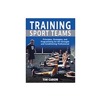 Human Kinetics Publishers Training Sport Teams (häftad, eng)