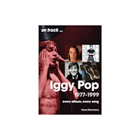 Sonicbond Publishing Iggy Pop 1977 to 1999 On Track (häftad, eng)