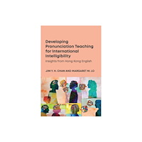 Channel View Publications Ltd Developing Pronunciation Teaching for International Intelligibility (häftad, eng)