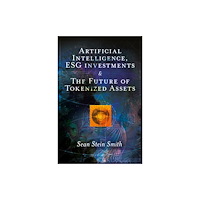 Emerald Publishing Limited Artificial Intelligence, ESG investments and The Future of Tokenized Assets (inbunden, eng)